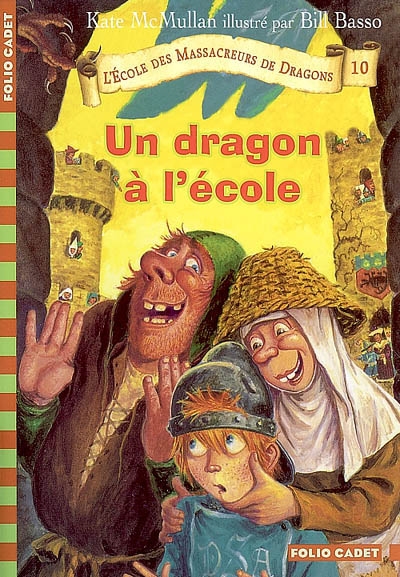 L'école des massacreurs de dragons. 10, Un dragon à l'école