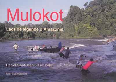 Mulokot : lacs de légende d'Amazonie