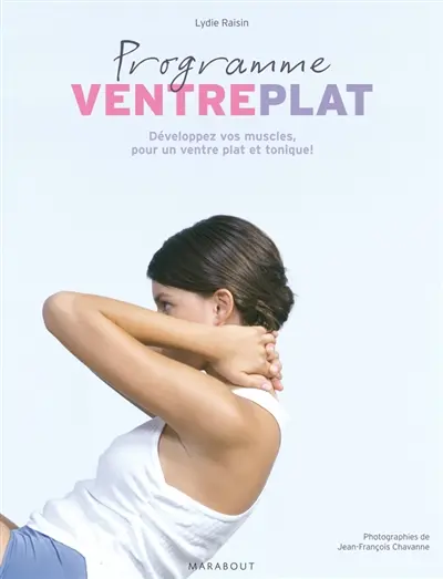 Programme ventre plat : développez vos muscles, pour un ventre plat et tonique !