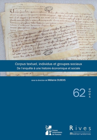 Rives méditerranéennes, n° 62. Corpus textuel, individus et groupes sociaux : de l'enquête à une histoire économique et sociale