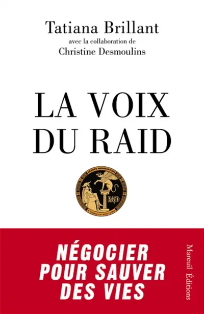 La voix du Raid : négocier pour sauver des vies
