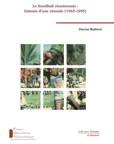 Le handball réunionnais : histoire d'une réussite (1965-1995)