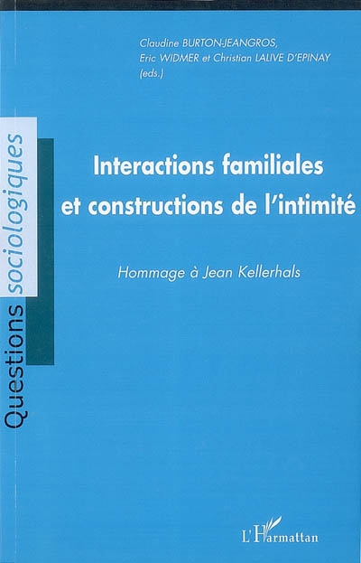 Interactions familiales et constructions de l'intimité : hommage à Jean Kellerhals