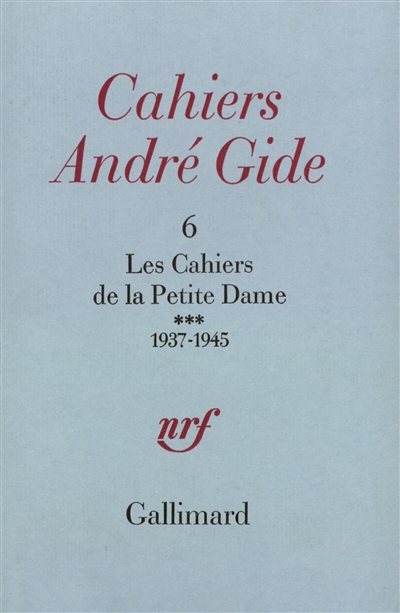 Cahiers André Gide, n° 6. Les Cahiers de la Petite Dame : tome 3 : 1937-1945