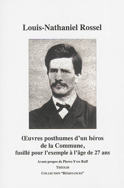 Oeuvres posthumes d'un héros de la Commune, fusillé pour l'exemple à l'âge de 27 ans