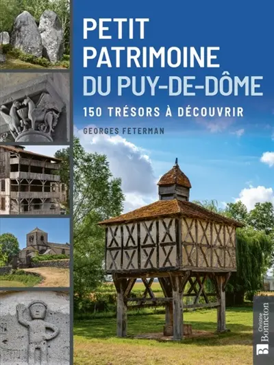 Petit patrimoine du Puy-de-Dôme : 150 trésors à découvrir