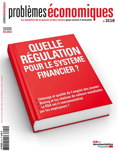 Problèmes économiques, n° 3110. Quelle régulation pour le système financier ?