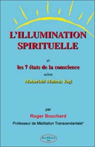 L'illumination spirituelle et les 7 états de la conscience selon Maharishi Manesh Yogi