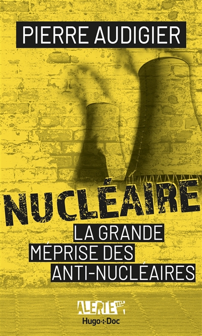 Nucléaire : la grande méprise des antinucléaires