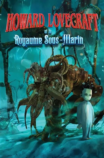 Howard Lovecraft. Vol. 2. Howard Lovecraft et le royaume sous-marin