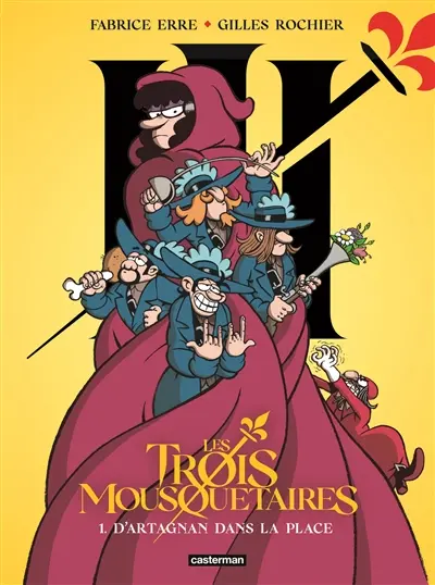 Les trois mousquetaires. Vol. 1. D'Artagnan dans la place