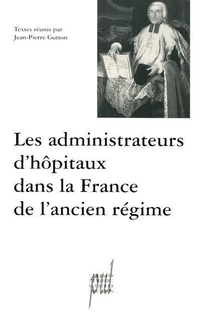 Les administrateurs d'hôpitaux dans la France de l'ancien régime