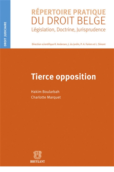 Répertoire pratique de droit belge : législation, doctrine et jurisprudence : complément. Tierce opposition
