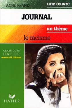 Le journal d'Anne Frank. Le Racisme : Joseph Joffo, Richard Wright, A. Haley, Claire Etcherelli