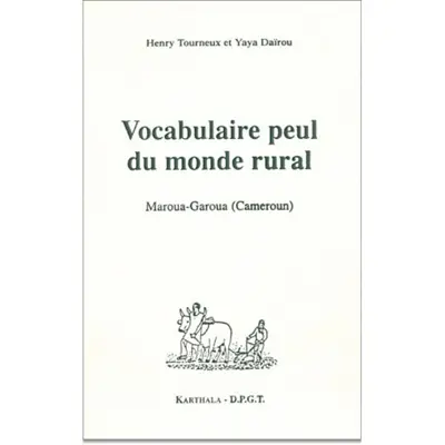 Vocabulaire peul du monde rural : Maroua-Garoua (Cameroun)