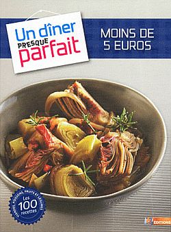 Moins de 5 euros : viandes, poissons, fruits et légumes : les 100 recettes  - Nicolas Galy - Librairie Mollat Bordeaux