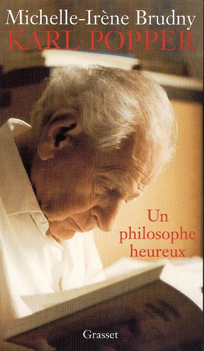 Karl Popper : un philosophe heureux : essai de biographie intellectuelle
