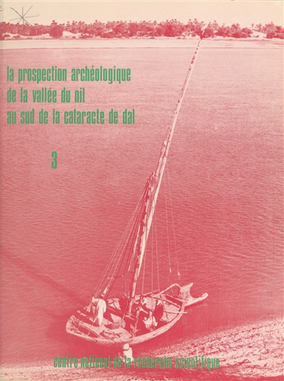 La Prospection archéologique de la vallée du Nil au sud de la cataracte de Dal (Nubie soudanaise). Vol. 3. District de Ferka : est et ouest