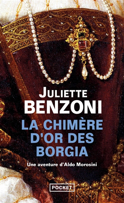 La chimère d'or des Borgia : une aventure d'Aldo Morosini