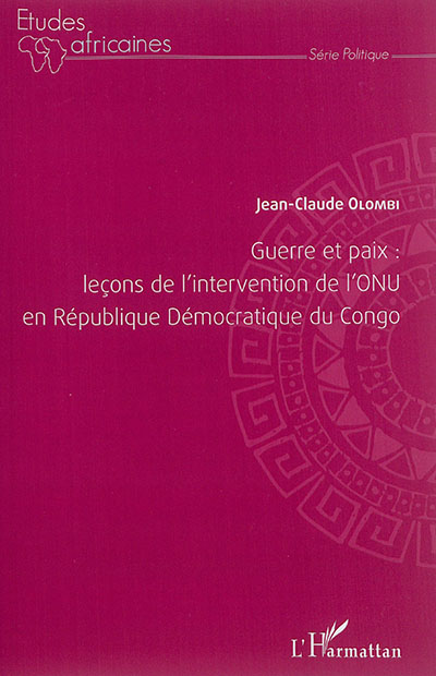 Guerre et paix : leçons de l'intervention de l'ONU en République démocratique du Congo