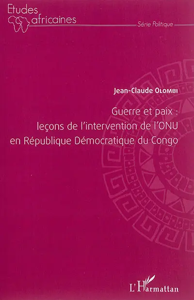 Guerre et paix : leçons de l'intervention de l'ONU en République démocratique du Congo