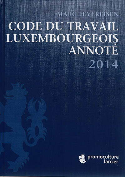 Code du travail luxembourgeois annoté 2014