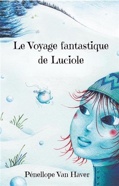 Le Voyage fantastique de Luciole