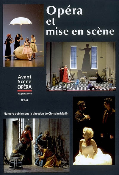 Avant-scène opéra (L'), n° 241. Opéra et mise en scène