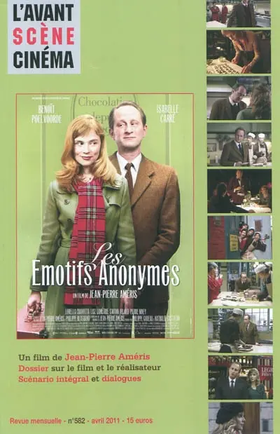 Avant-scène cinéma (L'), n° 582. Les émotifs anonymes : dossier sur le film et le réalisateur : scénario intégral et dialogues
