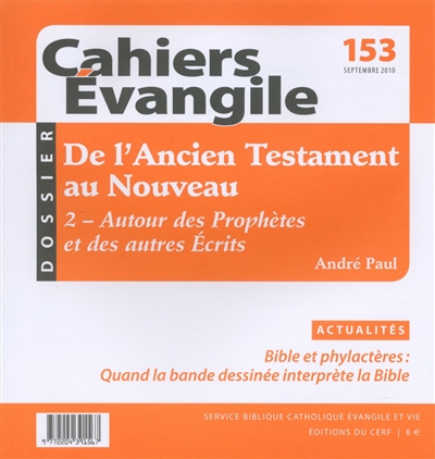 Cahiers Evangile, n° 153. De l'Ancien Testament au Nouveau : 2 - Autour des prophètes et autres écrits