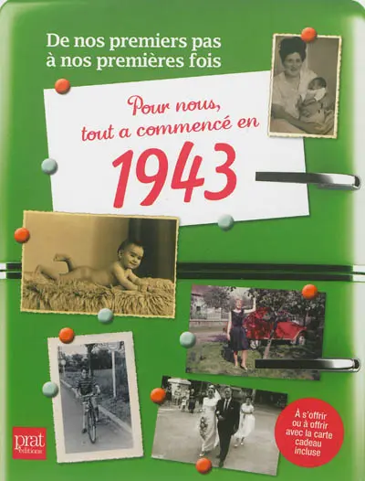 Pour nous, tout a commencé en 1943