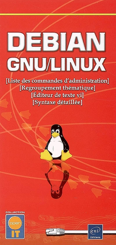 Debian GNU-Linux : liste des commandes d'administration, regroupement thématique, éditeur de texte vi, syntaxe détaillée