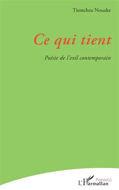 Ce qui tient : poésie de l'exil contemporain