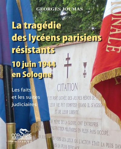 La tragédie des lycéens parisiens résistants : 10 juin 1944, en Sologne : les faits et les suites judiciaires