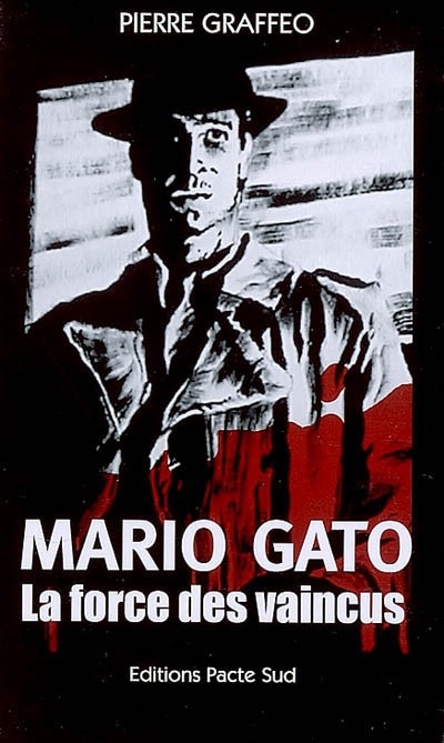 Mario Gato. Vol. 1. La force des vaincus