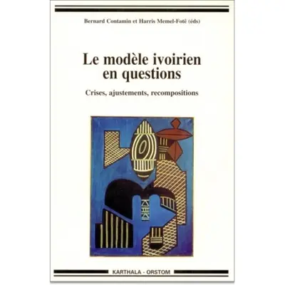 Le modèle ivoirien en questions : crises, ajustements, recompositions