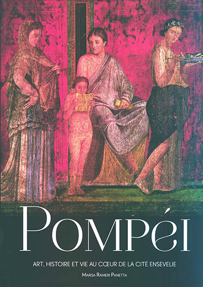 Pompéi : art, histoire et vie au coeur de la cité ensevelie