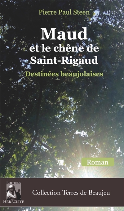 Maud et le chêne de Saint-Rigaud : Destinées beaujolaises