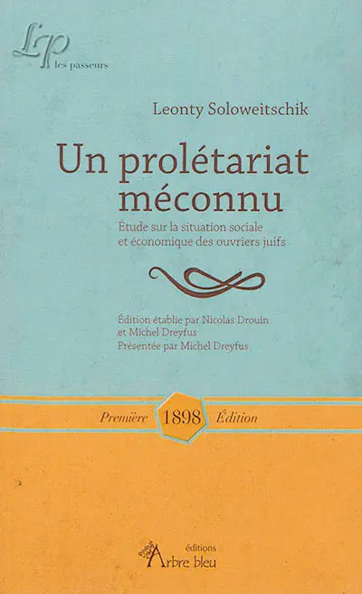 Un prolétariat méconnu : étude sur la situation sociale et économique des ouvriers juifs