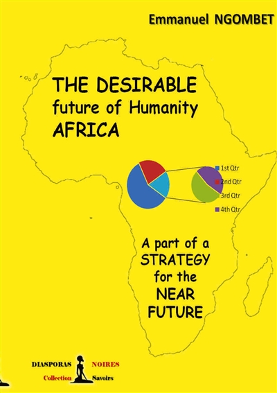 The desirable future of Humanity, AFRICA : A part of a strategy for the near future