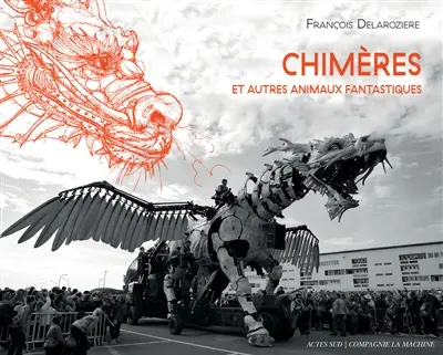 Chimères : et autres animaux fantastiques