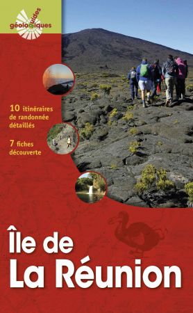 Ile de La Réunion : 10 itinéraires de randonnée détaillés, 7 fiches découverte