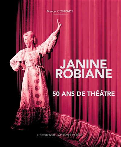Janine Robiane : 50 ans de théâtre : biographie à quatre mains