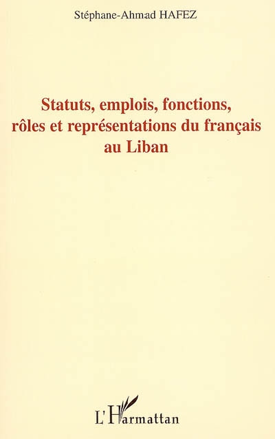 Statuts, emplois, fonctions, rôles et représentations du français au Liban
