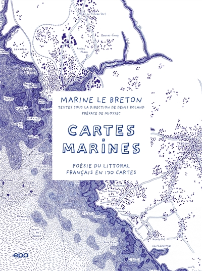 Cartes marines : poésie du littoral français en 130 cartes