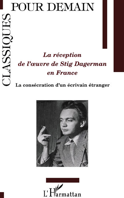 La réception de l'oeuvre de Stig Dagerman en France : la consécration d'un écrivain étranger