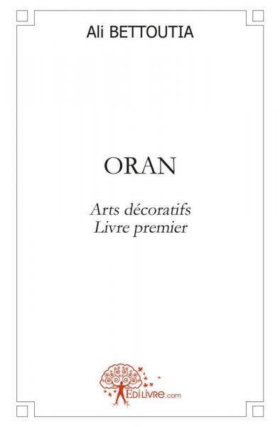Oran : Arts décoratifs Livre premier