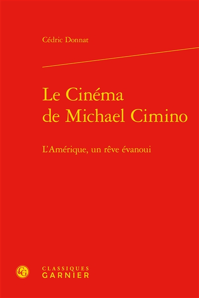 Le cinéma de Michael Cimino : l'Amérique, un rêve évanoui