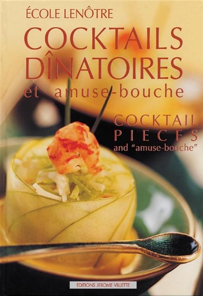 Cocktails dînatoires et amuse-bouche. Cocktail pieces and amuse-bouche
