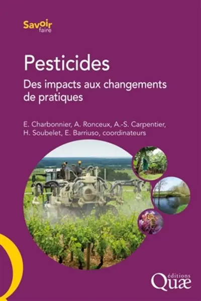 Pesticides : des impacts aux changements de pratiques : bilan de quinze années de recherche pour éclairer la décision publique